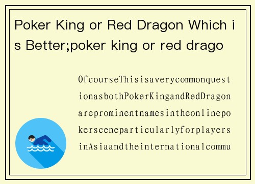 Poker King or Red Dragon Which is Better;poker king or red dragon which is better